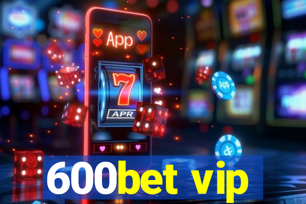 600bet vip